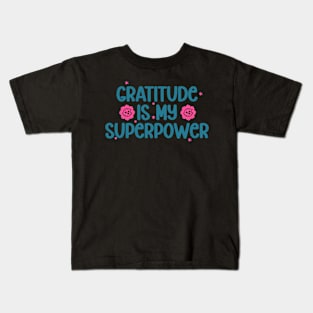 Gratitude is My Superpower Kids T-Shirt